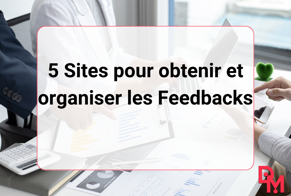 5 Sites pour obtenir et organiser les Feedbacks