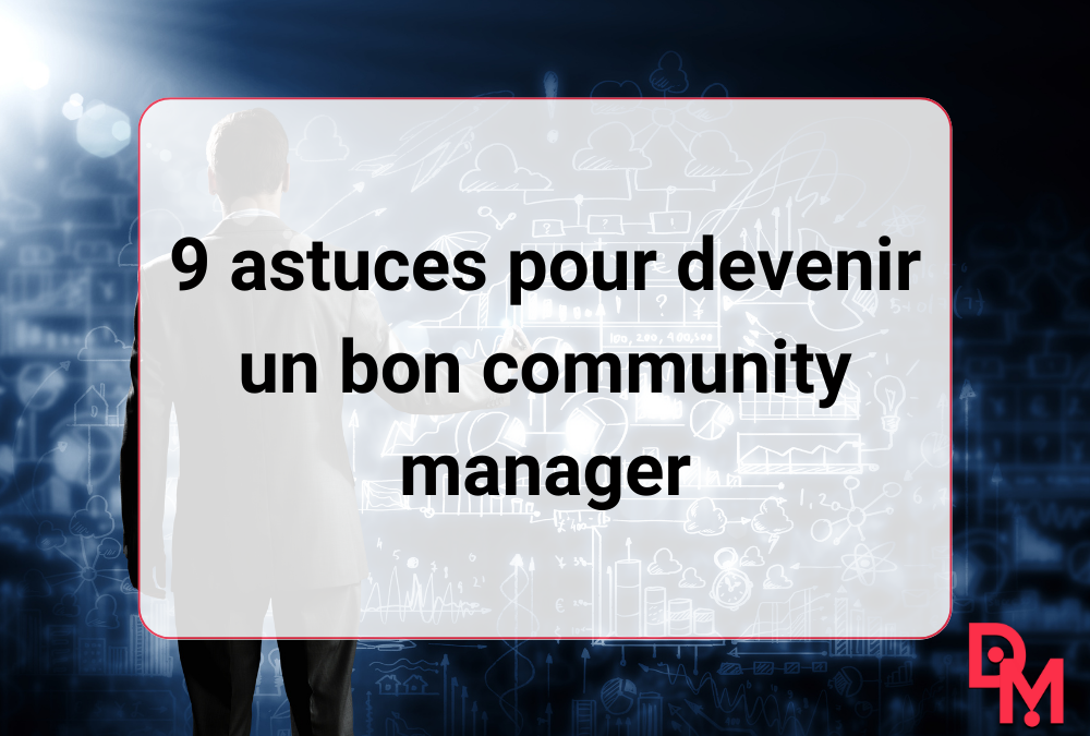 9 astuces pour devenir un bon community manager