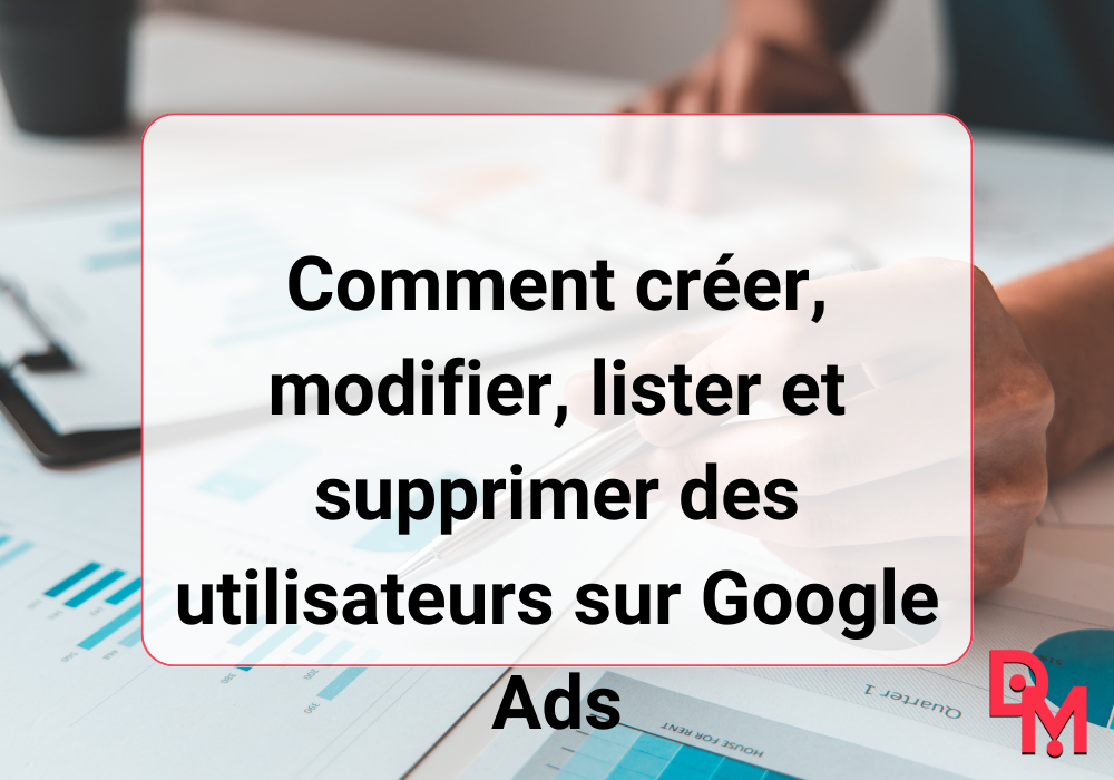 Utilisateurs Google Ads créer