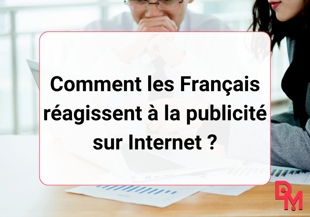 Réaction des Français à la publicité sur Internet