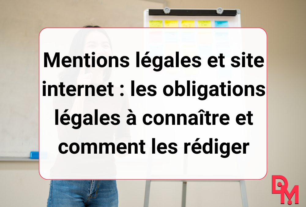 Mentions légales et site internet : les obligations légales à connaître et comment les rédiger