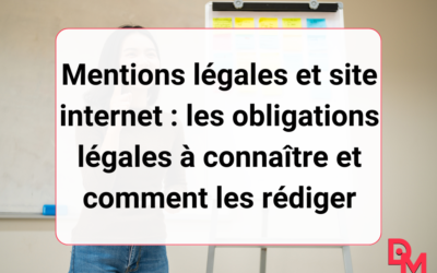 Mentions légales et site internet : les obligations légales à connaître et comment les rédiger