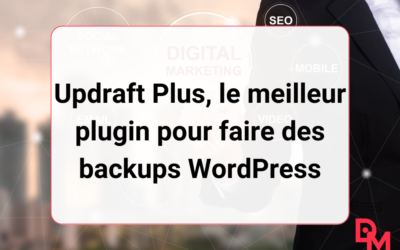 Updraft Plus, le meilleur plugin pour faire des backups WordPress
